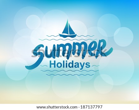 Summer holidays - typographic design. Hand drawn lettering elements. Eps 10 vector illustration