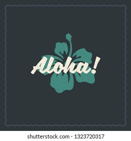 Summer holidays typography inspirational quote design for poster or apparel vector illustration. Aloha message. Hand drawn style flower silhouette.