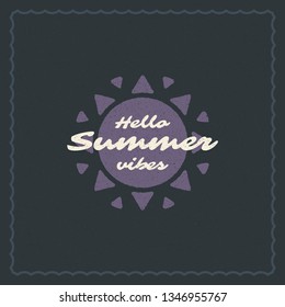 Summer holidays typography inspirational quote design for poster or apparel vector illustration. Hello summer vibes message. Hand drawn style sun silhouette.