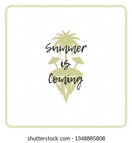 Summer holidays typography inspirational quote design for poster or apparel vector illustration. Summer is coming message. Hand drawn style tropical island silhouette.