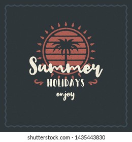 Summer holidays typography inspirational quote design for poster or apparel vector illustration. Hand drawn style palm tree silhouette.