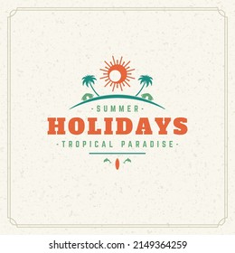 Summer holidays typography label design on grunge textured paper background. Vector illustration good for posters or greeting cards.