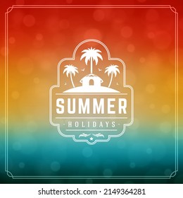 Summer holidays typography label design on grunge textured paper background. Vector illustration good for posters or flyers.
