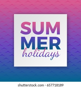 Summer holidays typography for poster, banner, flyer, greeting card and other seasonal design with frame and gradient pink blue sea wave background. Vector illustration
