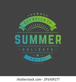 Summer holidays typography for poster, greeting card or other design vector background. 