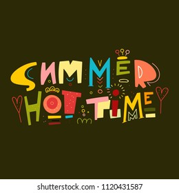 Summer hot time- handdrawn lettering phrase with cute cartoon decoration. Unique vector illustration