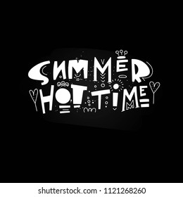 Summer hot time- handdrawn lettering phrase with cute cartoon decoration. Unique vector illustration
