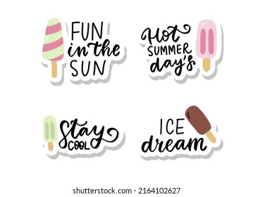 Summer ice cream stickers. Fun in the sun. Hot summer days. Ice cream time. Funny ice cream quotes hand lettering. Summer vibes phrases for stickers, posters, wall art, t shirt.