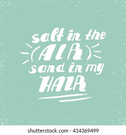 Summer inspiration poster. Hand written quote. Hand lettering. Perfect for poster, t-shirt design, etc.