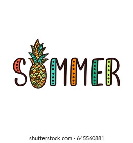 Summer. Inspirational quote. Modern calligraphy phrase with hand drawn pineapple. Simple vector lettering for print and poster. Typographic design
