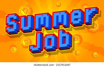 Summer Job. Pixelated word with geometric graphic background. Vector cartoon illustration.