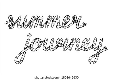 Summer Journey, hand written lettering with sea boat rope, vector illustration in black and white