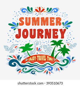 Summer journey. Typography art.Typography background. Inspirational and motivational  tropical Print.