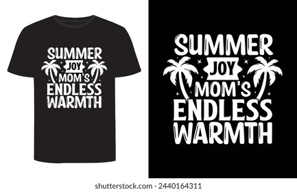 Summer Joy Mom's Endless Warmth, Summer T-Shirt Design svg