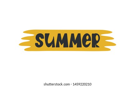 Summer. Label design. Handwritten vector lettering. Unique hand drawn nursery poster. Cute phrase. Ink brush calligraphy. Scandinavian style font. Poster, card, banner, t-shirt design element