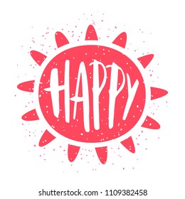Summer label with sun and lettering text Happy on white background. Vector illustration for greeting cards, decoration, prints and posters.