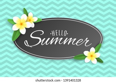 Summer label with tropical plumeria flowers. Phrase Hello Summer. Template for your project. Abstract pattern. Summer collection. Vector illustration. EPS 10.