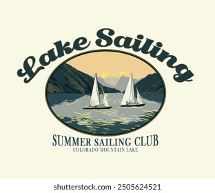 summer lake sailing camp vector art, mountain lake boat adventure vector illustration, sailing club t shirt design, mountain camping adventure graphic print