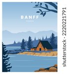 Summer landscape in banff canada with cabin, lake and forest in the background. vector illustration with flat design suitable for poster, card, postcard, art, print.