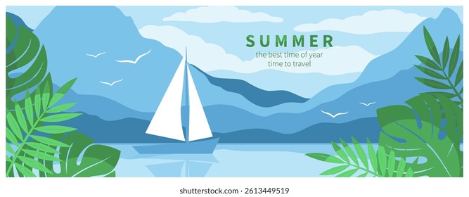 Summer landscape with a sailboat or yacht, mountains and tropical leaves. Time to travel.  Tourism concept, travel and adventure, vacation. Vector illustration for poster, cover, sales