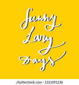 Summer Lazy Days. Vector hand drawn  lettering. Summer season inspirational quote, slogan. Handwritten typography style. Summer poster, banner,  design element 