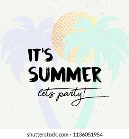 It's Summer, let's party. Graphic design for a poster or an invitation.