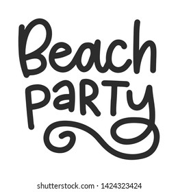 Summer lettering composition. Vector illustration with isolated hand drawn phrase on white background. Can be used as a print on t-shirts and bags, banner or poster. Beach party.
