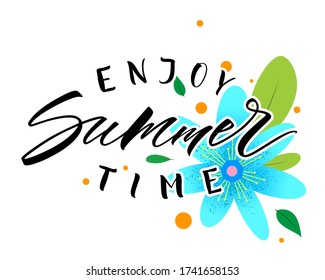 Summer lettering with flowers. Handwritten modern calligraphy, brush painted letters. Vector illustration. Template for banner, poster, flyer, greeting card, web or social media design