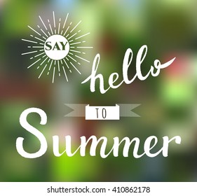 Summer lettering. Hand drawn text with ornamental elements for lettering poster, invitation or postcard. Say Hello to Summer lettering in white against green summer background. Layered , editable 