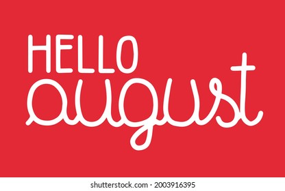 Summer lettering HELLO AUGUST. Vector for greeting, new month, typographic design.