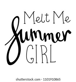 Summer Lettering, logos, with vector flat handdrawn cartoon style illustrations. Melt me summer girl