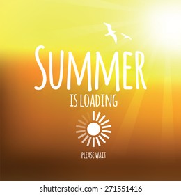 Summer is loading creative graphic message for your summer design. Blurred background with typography