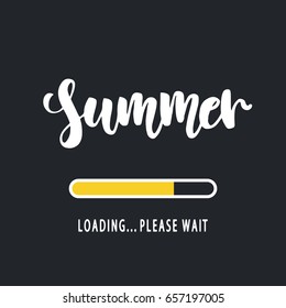 Summer loading, please wait. Modern poster design with hand written calligraphy. Vector illustration