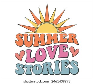 Summer Love Stories Retro Groovy T-shirt, Summer T-shirt Design, Summer Vibes, Beach Quotes, Beach Vibes, Summer Quote, 70s Retro, Ocean, Vacation Quotes, Cut Files For Cricut and Silhouette