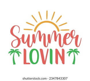 Summer Lovin svg, T-Shirt baby, Cute Baby Sayings SVG ,Baby Quote, Newborn baby SVG svg