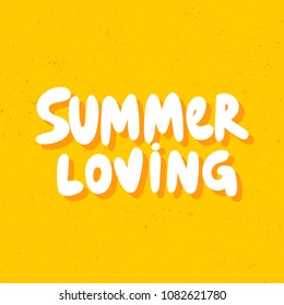 Summer loving. Sticker for social media content. Vector hand drawn illustration design. Bubble pop art comic style poster, t shirt print, post card, video blog cover