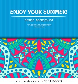 Summer mandala design. Ethnic background.