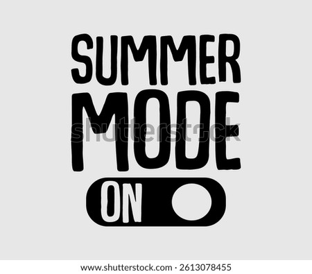 Summer Mode On, Beach Design, Summer Quotes Designs, Funny Summer quotes cut files, Hello Summer quotes t shirt designs
