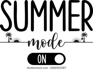 Summer Mode On Sunshine Summer Lover Gift T-shirt Design