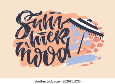 Summer mood - cute lettering label art. Lettering for poster, banner, t-shirt design.