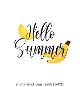 Summer mood inspirational quote with tropical fruits. Hello summer lettering with juicy illustration.