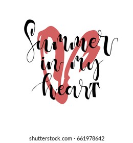 Summer in my heart postcard. Ink illustration. Modern brush calligraphy. Isolated on white background.