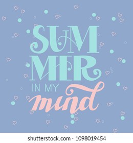 Summer in my mind. Lettering on  Hand drawn Abstract violet background. Vector illustration for greeting card. Holiday time