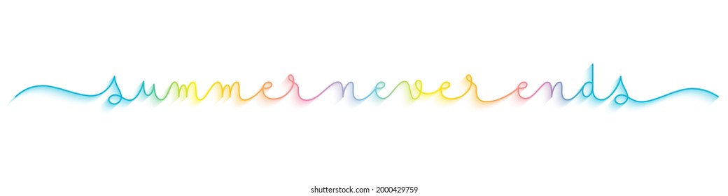 SUMMER NEVER ENDS colorful vector monoline calligraphy banner with swashes on white background
