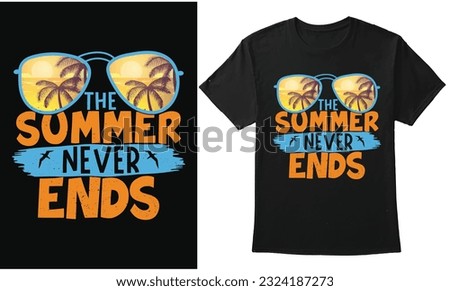The Summer Never Ends, Summer illustration Design, Summer Quote Design For T-Shirt, Banner, Hoodie, Etc