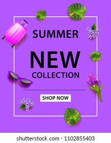 Summer New Collection poster. Suitcase, sunglasses, flowers and monstera leaves on purple background. Shop Now lettering. Sale banner. Can be used for posters, leaflets and brochure