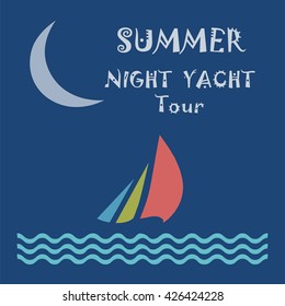 Summer nigh yacht tour poster. Poster with sailing yacht, sea waves and half moon vector icon. Blue poster on marine voyage tour. Crescent, yacht and sea sign.