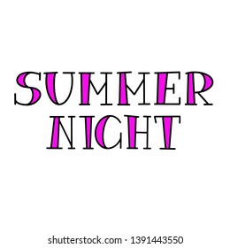 Summer night. Bright greeting quote. Isolated black contour and purple color. Contrast fancy font. Vector design element.