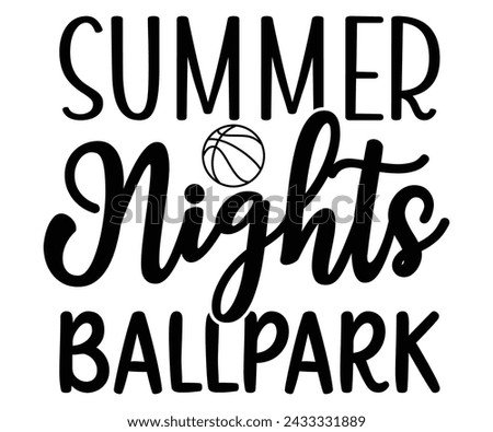 Summer nights ballpark, Baseball Mom Shirt Svg,Sports Dad, Baseball Day Shirt Svg,Baseball Team Shirt, Game Day  Women, Funny Baseball Shirt Svg,Gift for Mom, Cut File, Eps File