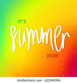 Summer. Now. Modern iridescent color background and handwritten inscription. Vector illustration